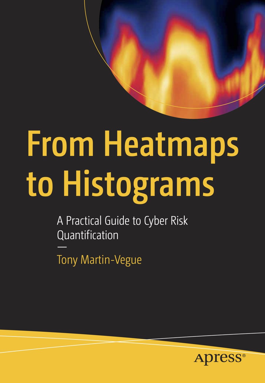 Cover of From Heatmaps to Histograms: A Practical Guide to Cyber Risk Quantification